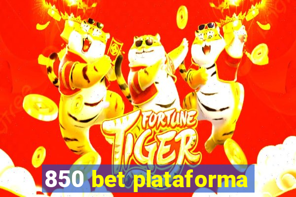 850 bet plataforma